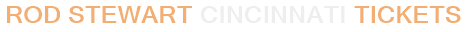 Rod Stewart Cincinnati Tickets